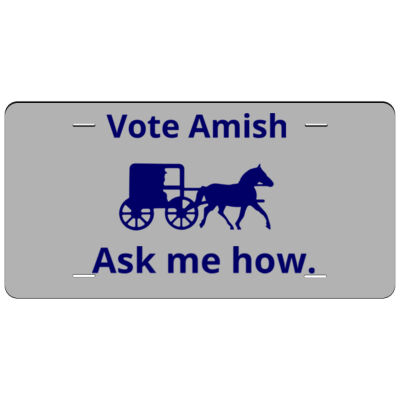 Vote Amish - Aluminum Full Color Printed License Plate Thumbnail